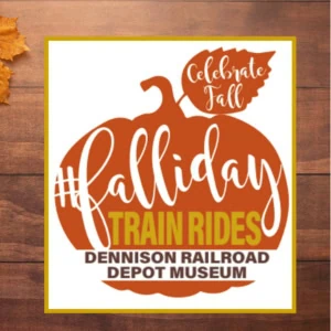 Advertisement for Dennison Railroad Depot Museum's Falliday Train Rides.